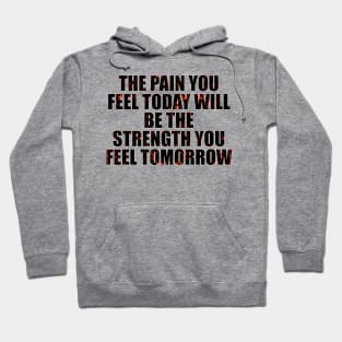 pain and strength Hoodie